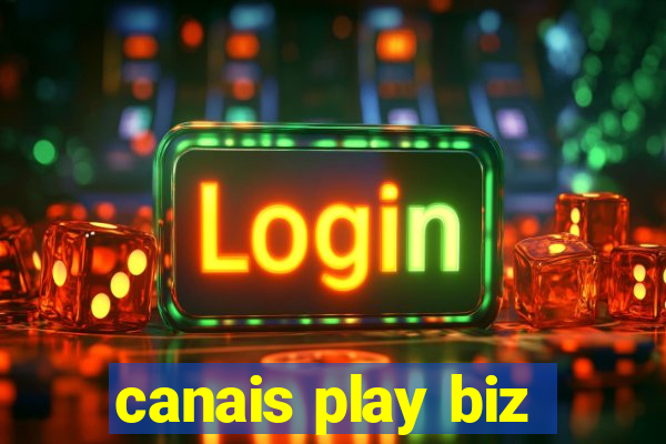 canais play biz